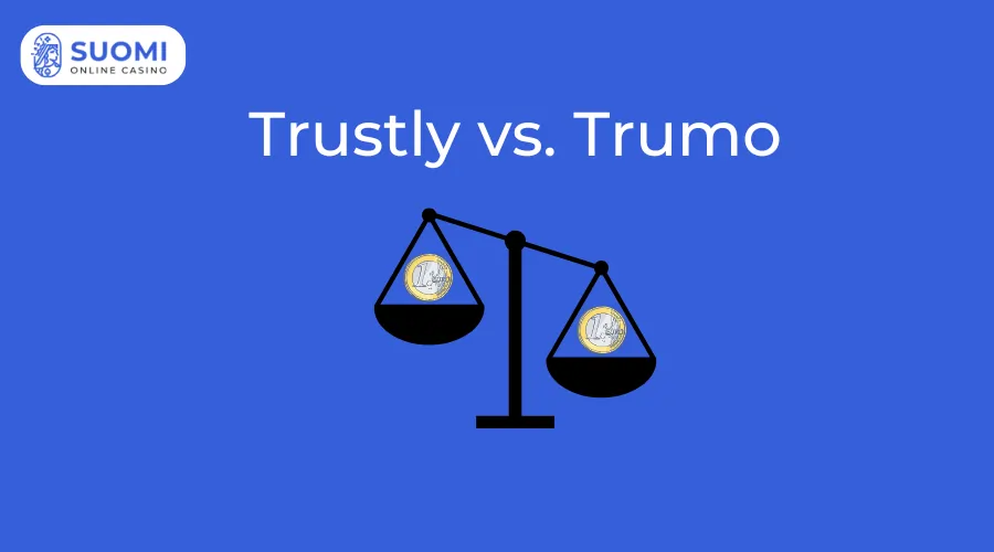 Trustly vs. Trumo