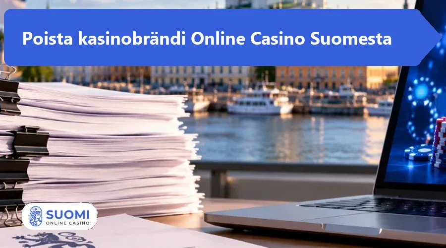 Poista kasinobrändi Online Casino Suomesta
