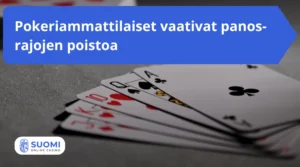 pokeriammattilaiset vaativat panosrajojen poistoa uudessa laissa